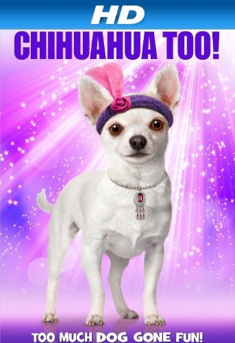 دانلود فیلم Chihuahua Too! 2013 با زیرنویس فارسی