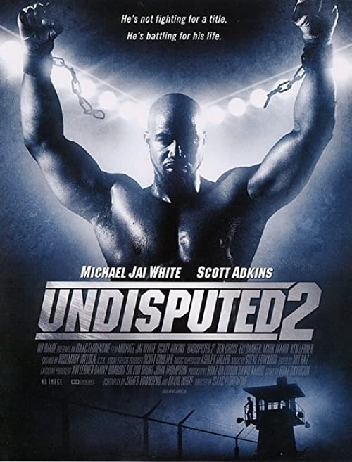 دانلود فیلم Undisputed 2: Last Man Standing 2006 - شکست‌ناپذیر ۲: آخرین پایمرد