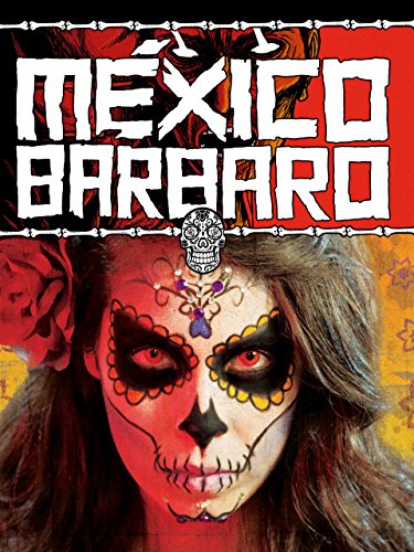 دانلود فیلم Barbarous Mexico 2014 - باربادوس مکزیک