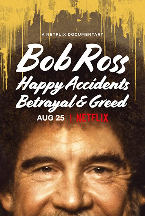 دانلود مستند Bob Ross: Happy Accidents, Betrayal & Greed 2021 - باب راس: حوادث خوشایند, خیانت و حرص و آز