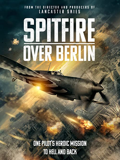 دانلود فیلم Spitfire Over Berlin 2022 - اسپیت فایر بر فراز برلین