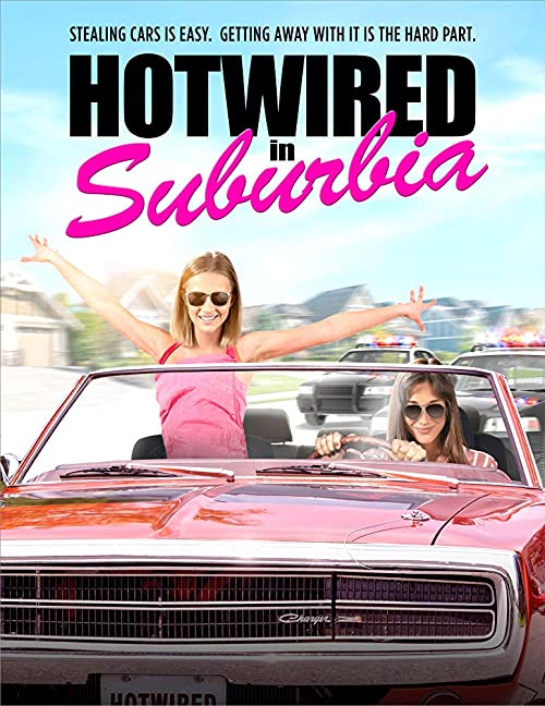 دانلود فیلم Hotwired in Suburbia 2020 - دختران بزرگ سرقت