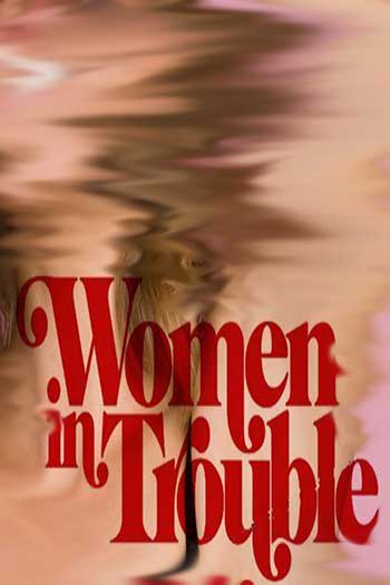 دانلود فیلم Women in Trouble 2009 - زنان در دردسر