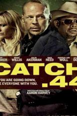 دانلود زیرنویس فیلم Catch .44 2011