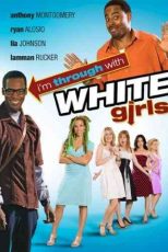 دانلود زیرنویس فیلم I’m Through with White Girls 2007