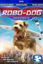 دانلود زیرنویس فیلم Robo-Dog: Airborne 2017