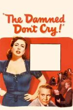 دانلود زیرنویس فیلم The Damned Don’t Cry 1950