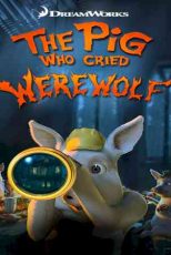 دانلود زیرنویس انیمیشن The Pig Who Cried Werewolf 2011