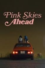 دانلود زیرنویس فارسی فیلم
Pink Skies Ahead 2020